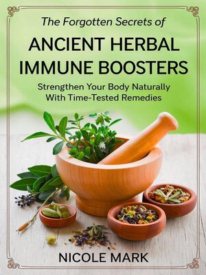 cover image of The Forgotten Secrets of Ancient Herbal Immune Boosters
